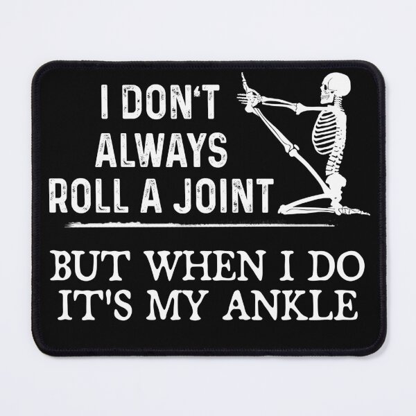 Item preview, I don't always roll a joint but when i do it's my ankle designed and sold by Henry Allen.