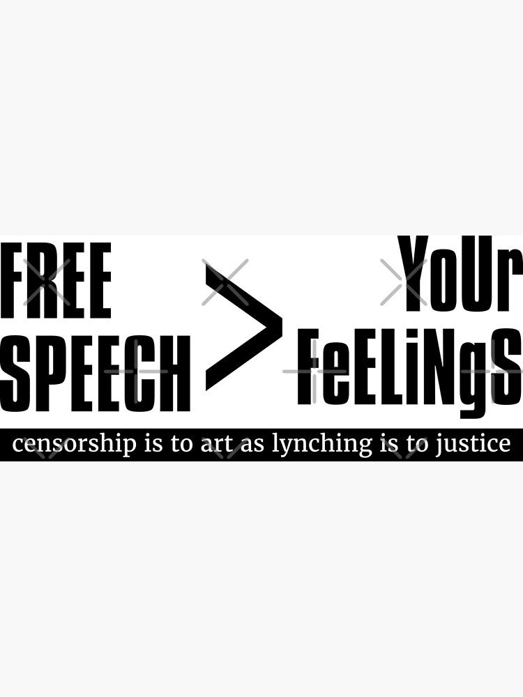 free-speech-is-greater-than-your-feelings-no-art-censorship