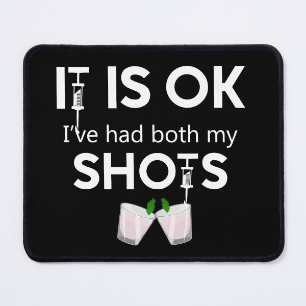Item preview, It Is Ok I've Had My Shots designed and sold by Hanlar.