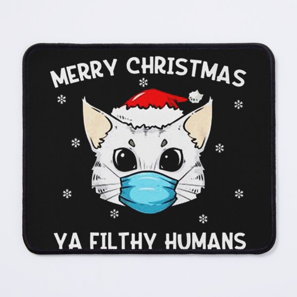 Item preview, Merry Christmas Ya Filthy Humans , Kitten designed and sold by villainmaz.