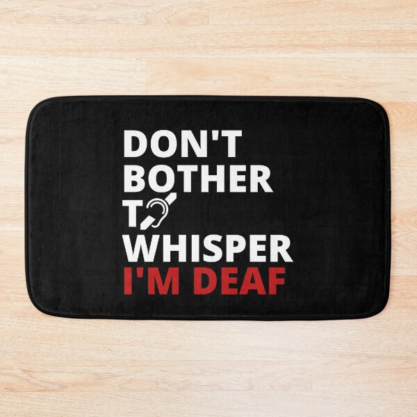 Item preview, Don't bother to whisper. I'm deaf designed and sold by Tiredmenphilo.