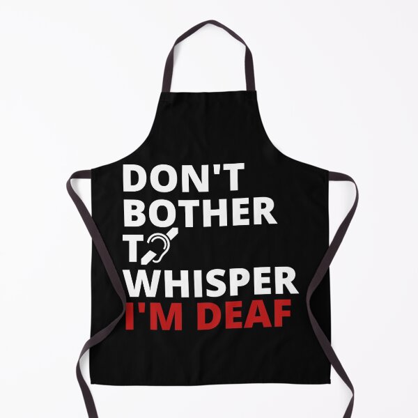 Item preview, Don't bother to whisper. I'm deaf designed and sold by Tiredmenphilo.