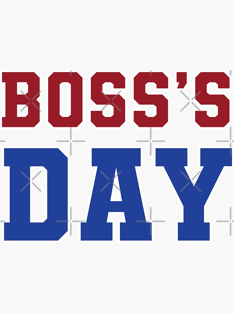 "Boss's Day, Bosses Day, National Boss Day, Big Boss, Work, Work Hard