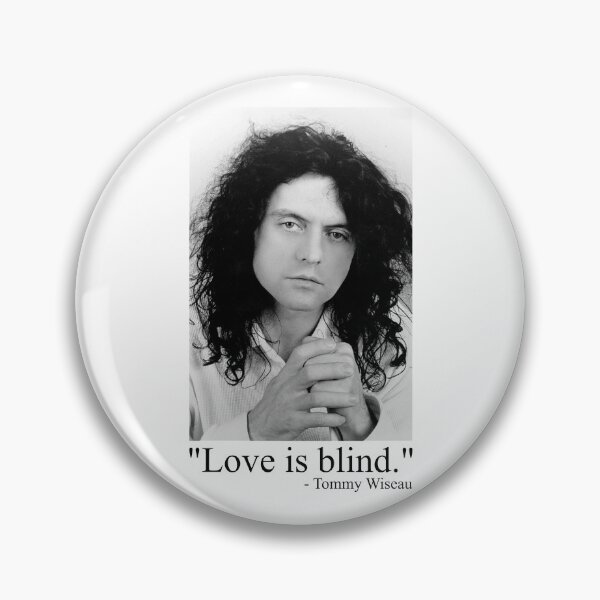 Item preview, "Love is blind." (Tommy Wiseau) designed and sold by TheCampyNoodle.