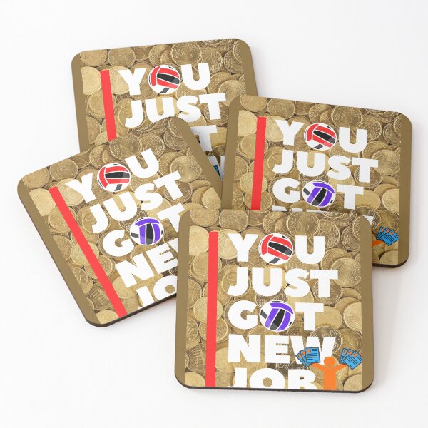 Item preview, YOU GOT YOUR NEW JOB designed and sold by mapacs100.