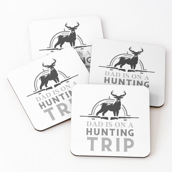 Item preview, Dad is on a Hunting Trip 5 designed and sold by OutofFocusShop.