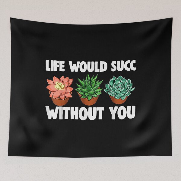 Item preview,  Life Would Succ Without You Grow Plant Plantation designed and sold by idabry.