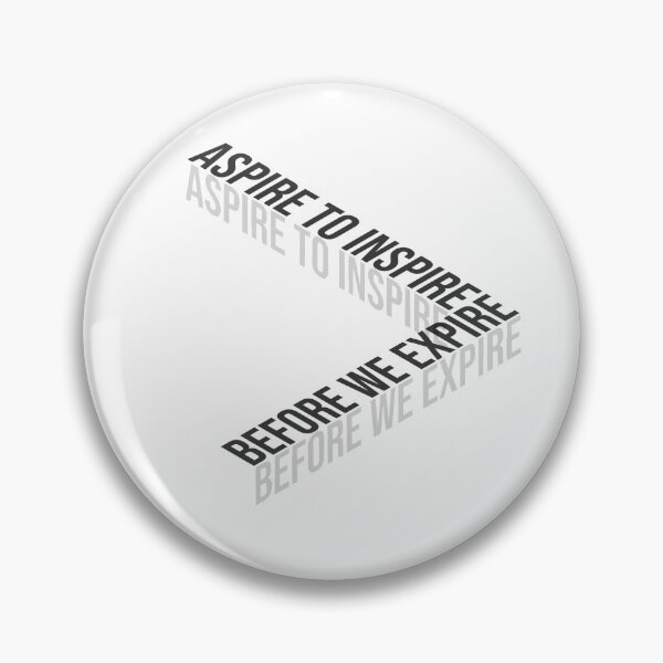 Item preview, Aspire To Inspire Before We Expire designed and sold by classy-shop.
