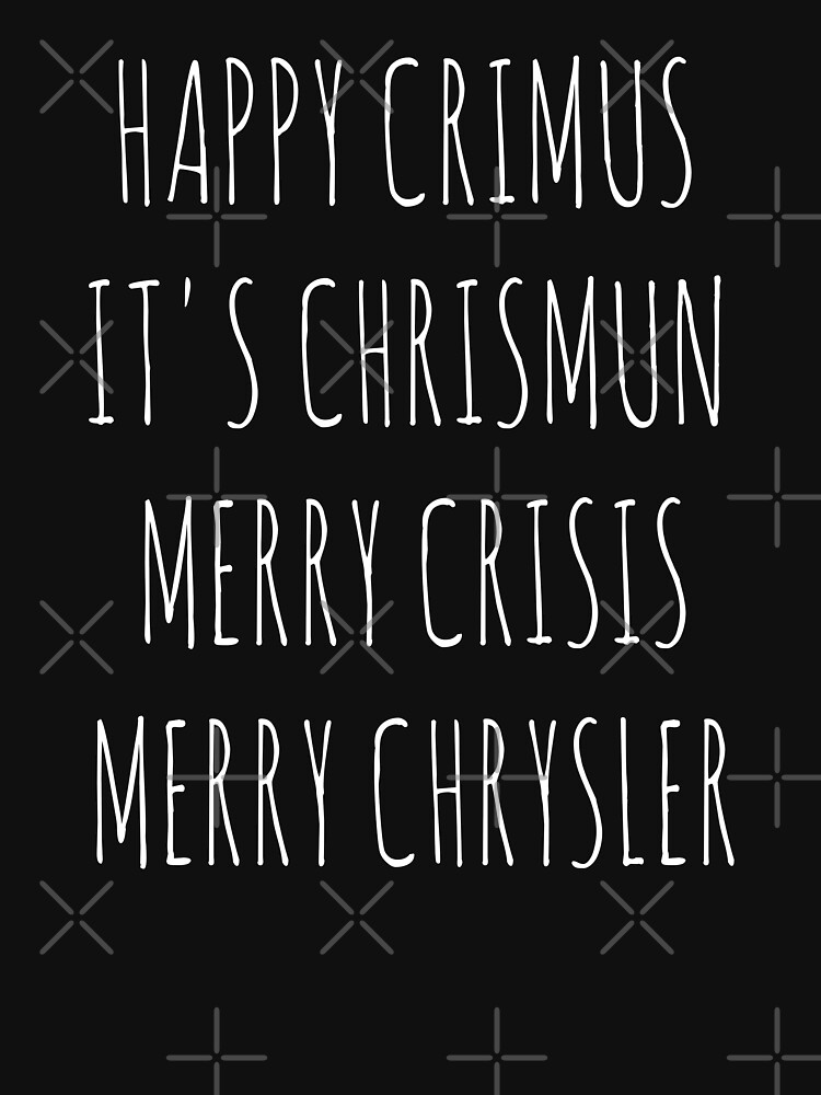 Disover happy crimus it's chrismun merry Funny Christmas T-Shirt