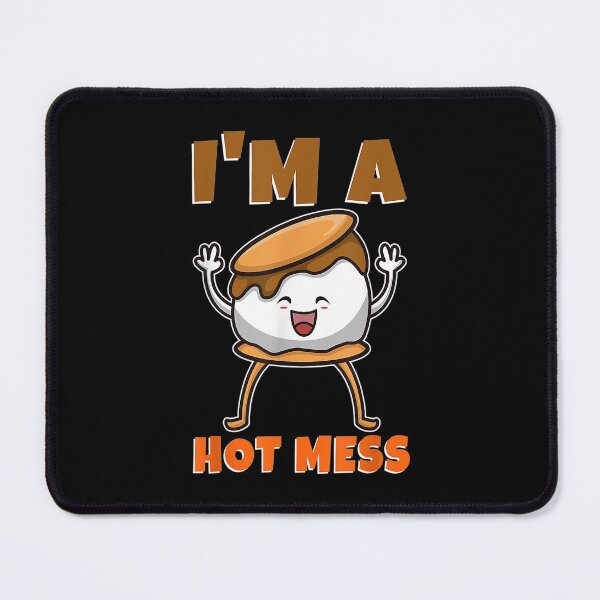 Item preview, Im Hot Mess Smores designed and sold by idabry.