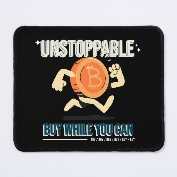Item preview, Unstoppable Buy While You Can Bitcoin Design designed and sold by Artpace.