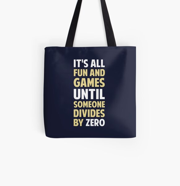Dividing By Zero Is Not A Game All Over Print Tote Bag