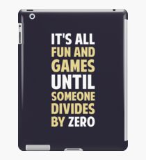 Dividing By Zero Is Not A Game iPad Case/Skin