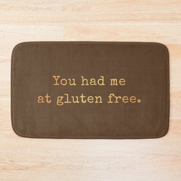 Item preview, You Had Me At Gluten Free designed and sold by AscendMerch.