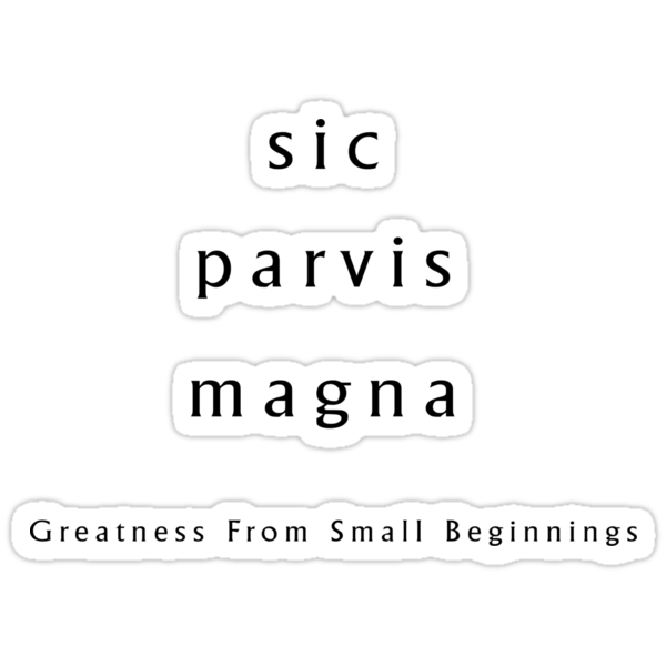 "sic parvis magna" Stickers by sophlw | Redbubble