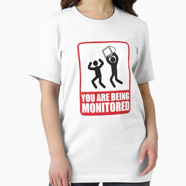 Item preview, You Are Being Monitored designed and sold by TheShirtYurt.