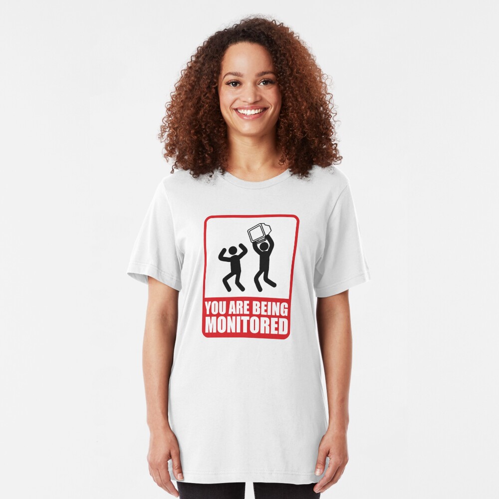 You Are Being Monitored Slim Fit T-Shirt