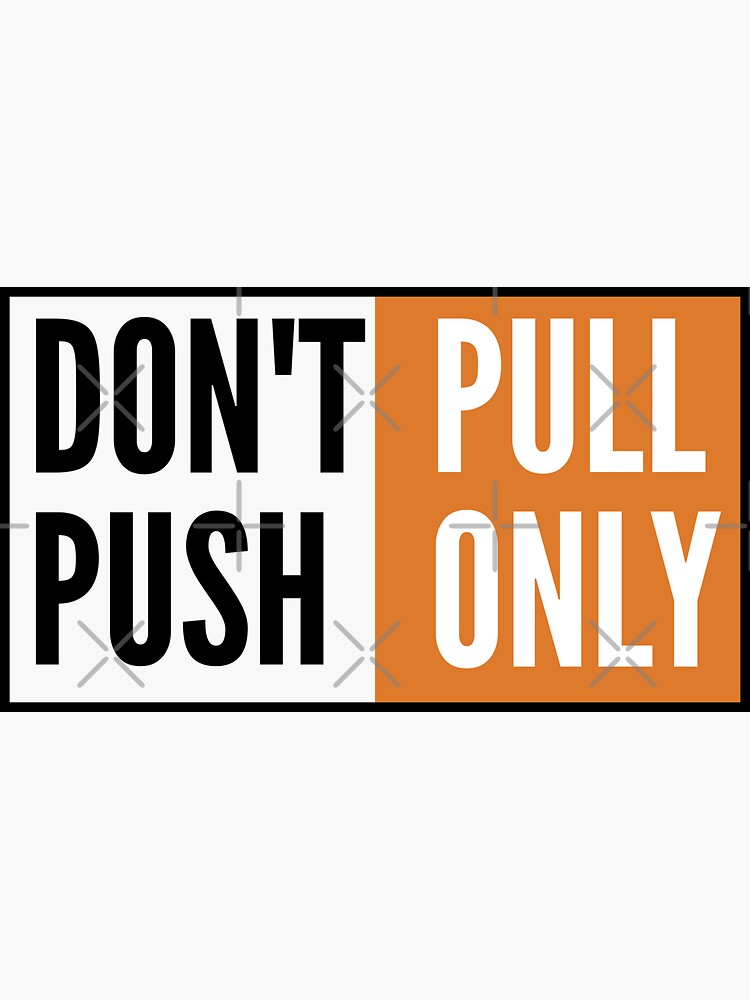 don-t-pull-push-only-white-sticker-for-sale-by-demhan-redbubble