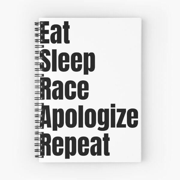 Item preview, Eat sleep race apologize repeat designed and sold by Legendary-stuff.