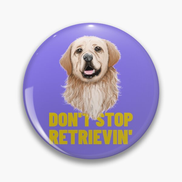 Item preview, Don't Stop Retrievin' designed and sold by LKDesigns24.