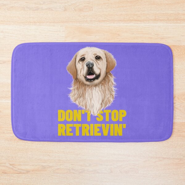 Item preview, Don't Stop Retrievin' designed and sold by LKDesigns24.