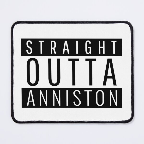 Item preview, Straight Outta Anniston Alabama designed and sold by Teelogic.