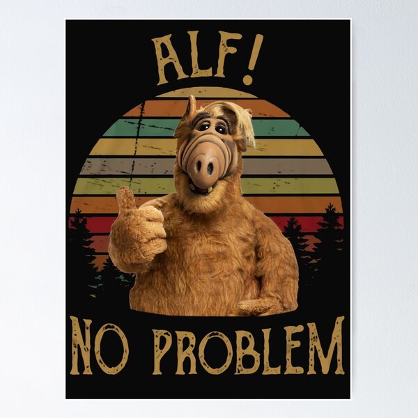 ALF - NO PROBLEM T-Shirt funny 80s TV show - many color options ALIEN LIFE  FORM