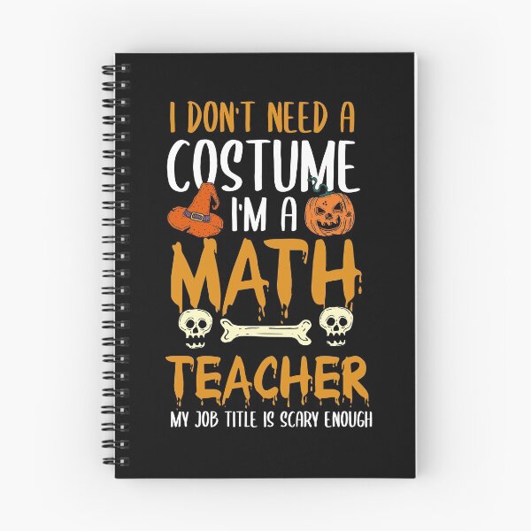 Item preview, I Don't Need A Costume I'm A Math Teacher Halloween designed and sold by TeddyTees21.