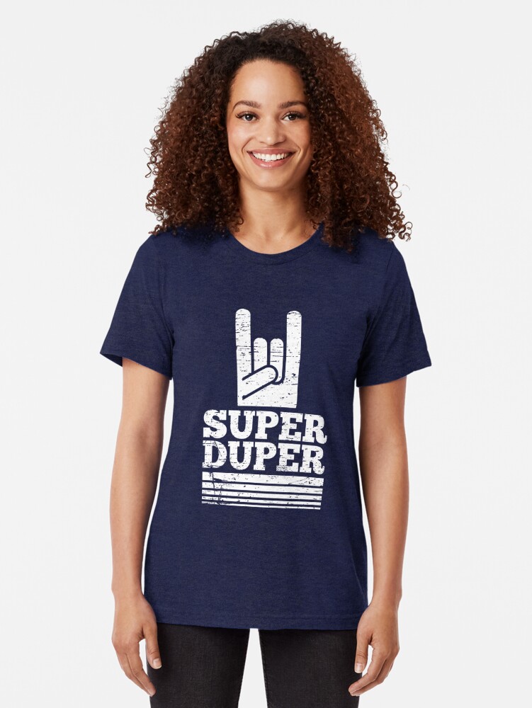 super duper t shirt