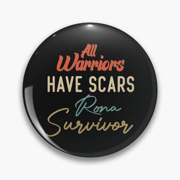 Item preview, All Warriors Have Scars Rona Survivor   designed and sold by ribbenhandmade.