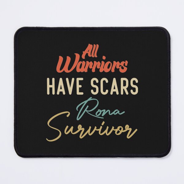 Item preview, All Warriors Have Scars Rona Survivor   designed and sold by ribbenhandmade.