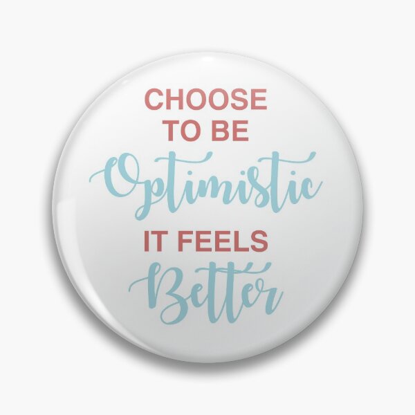 Item preview, Choose to Be Optimistic It Feels Better designed and sold by Sky1I.