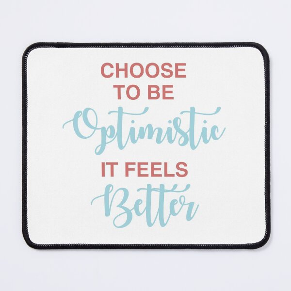Item preview, Choose to Be Optimistic It Feels Better designed and sold by Sky1I.