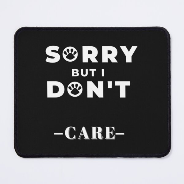 Item preview, Sorry but i don_t care designed and sold by ribbenhandmade.