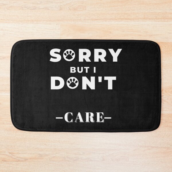 Item preview, Sorry but i don_t care designed and sold by ribbenhandmade.