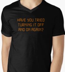 Have You Tried Turning It Off And On Again? Men's V-Neck T-Shirt