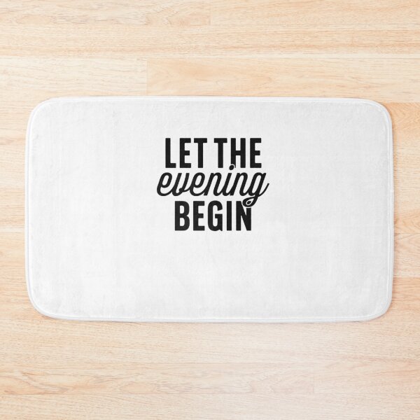 Item preview, Love Quotes Let the Evening Begin Women Men Boy Gift designed and sold by WillaGleichner.
