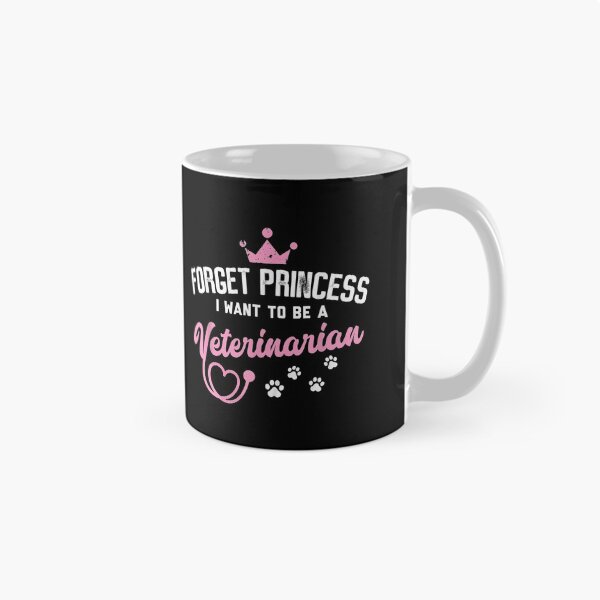 Item preview, Forget Princess I Want To Be Veterinarian designed and sold by theDlab.