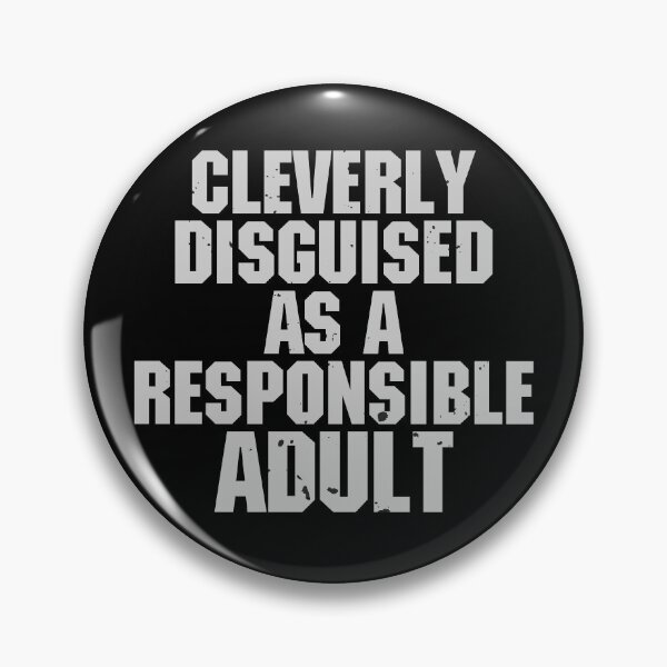 Item preview, Cleverly Disguised as A Responsible Adult designed and sold by Sky1I.