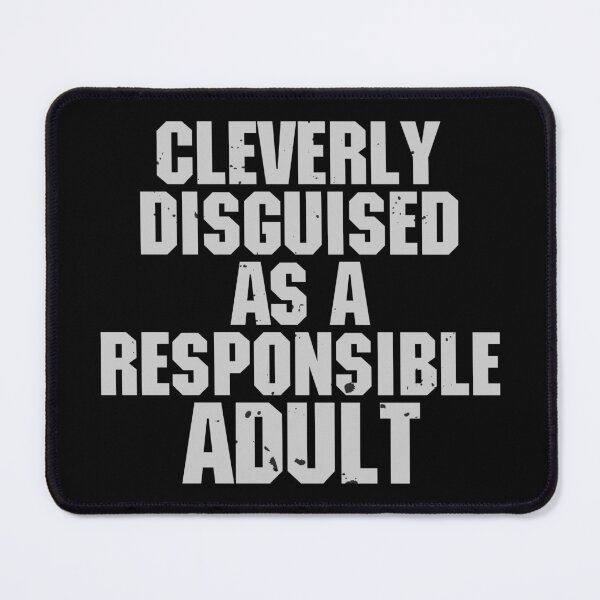 Item preview, Cleverly Disguised as A Responsible Adult designed and sold by Sky1I.