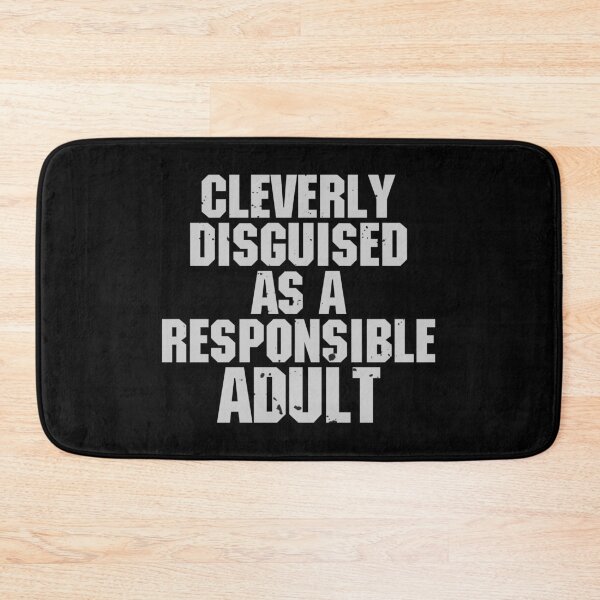 Item preview, Cleverly Disguised as A Responsible Adult designed and sold by Sky1I.