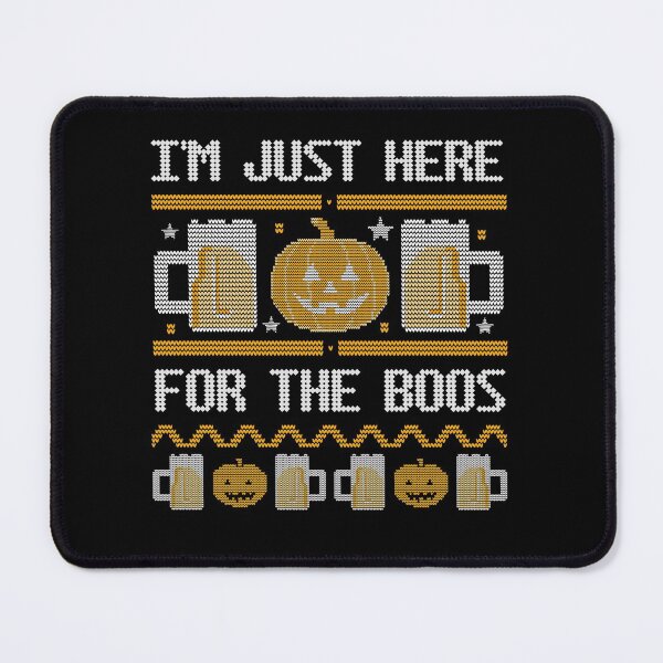 Item preview, I’m Just Here For The Boos designed and sold by AtisanArt.