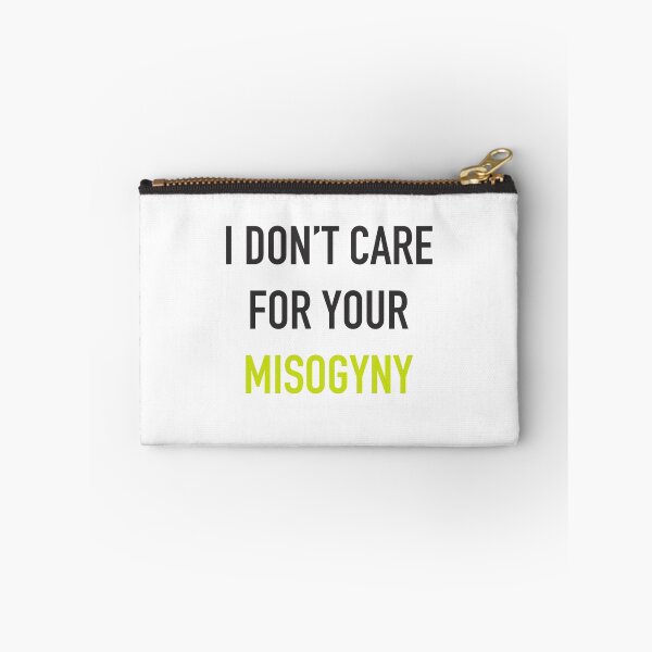 Item preview, I DON'T CARE FOR YOUR MISOGYNY designed and sold by Lizzy Hewitt.