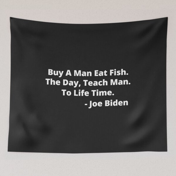 Item preview, A Man Eat Fish, The Day, Teach Man, To Life Time - LifeTime, Joe Biden Funny 2021 Quote designed and sold by MohitJain1109.