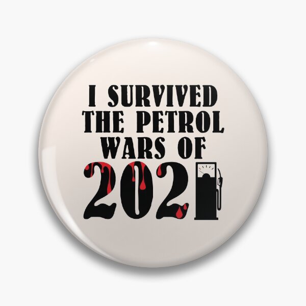 Item preview, I survived the petrol wars of 2021 designed and sold by Kerto Elvin.