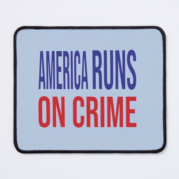 Item preview, AMERICA RUNS ON CRIME                                                                                         designed and sold by SintaArtStore0.