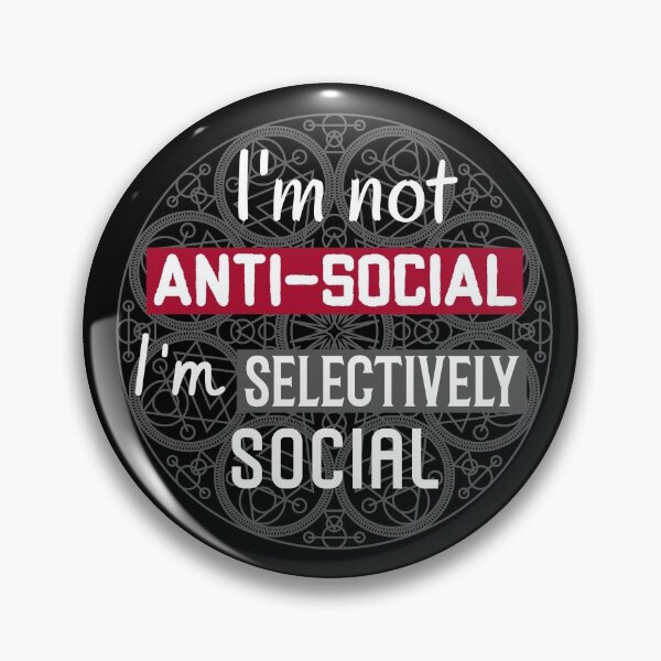 Item preview, I´m Not Anti-Social I´m Selectively Social. Funny Anti-Social Behavior Distinction designed and sold by Rebel-Design.