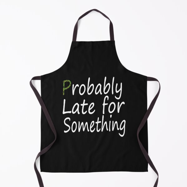 Item preview, probably late for something shirt designed and sold by bari99.