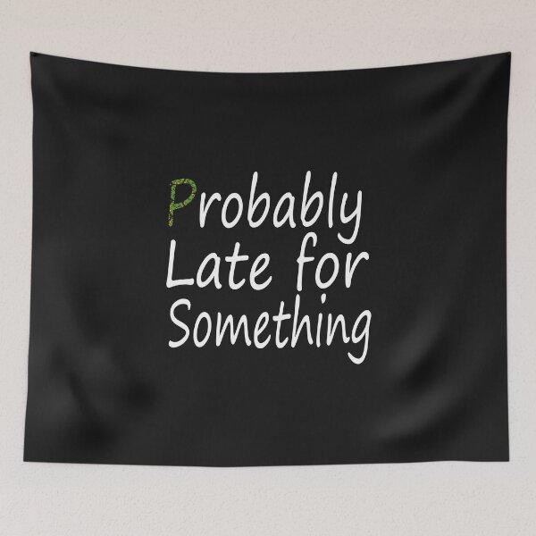 Item preview, probably late for something shirt  designed and sold by bari99.