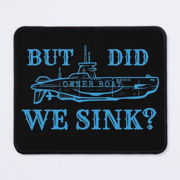 Item preview, But Did We Sink Boat Owner Shirt designed and sold by PuPPuB.